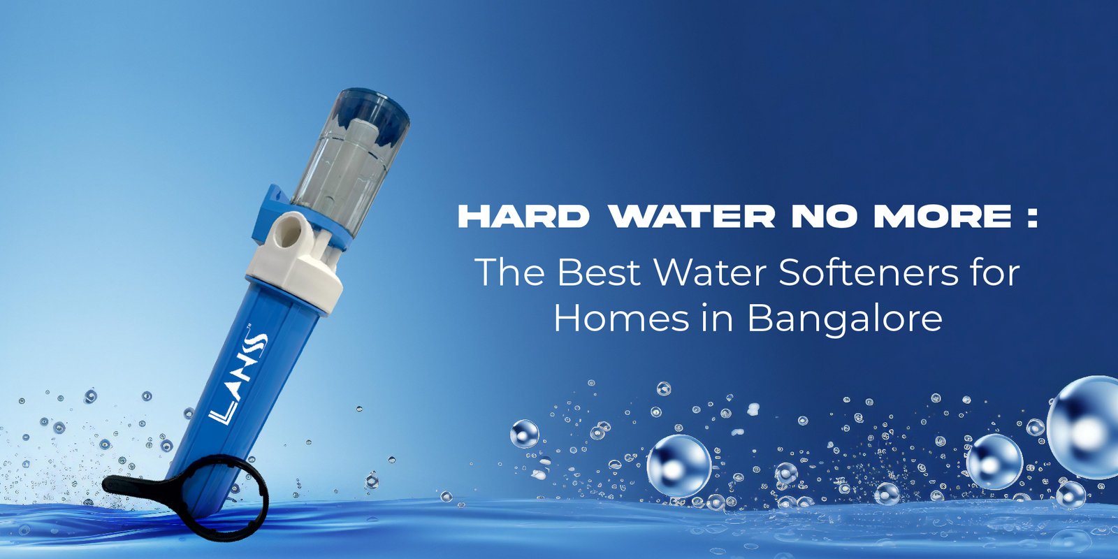 Hard Water No More | Best Water Softeners for Homes in Bangalore